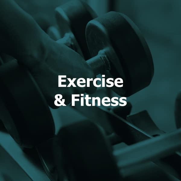 Exercise and Fitness